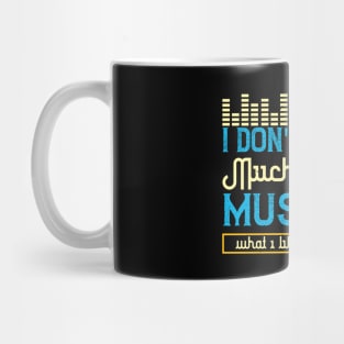 I don't care much about music. What I like is sounds Mug